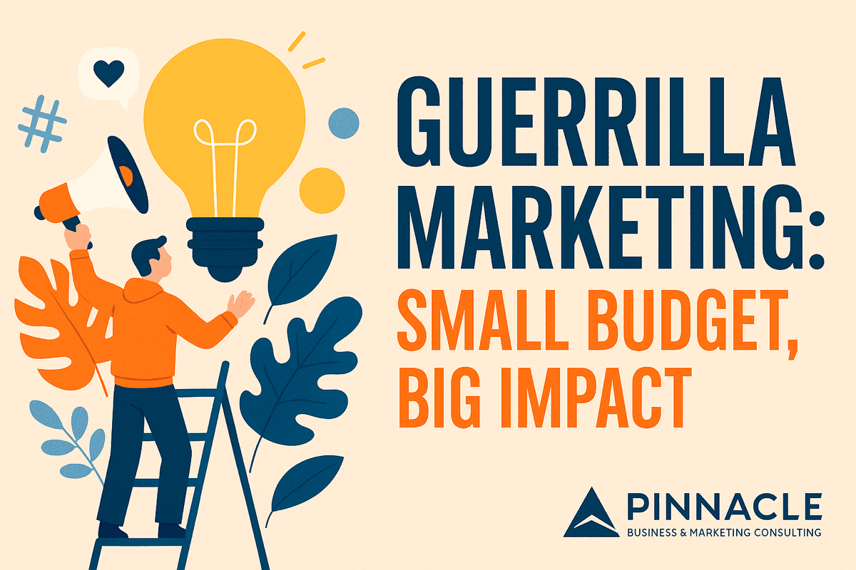 GUERRILLA MARKETING: SMALL BUDGET, BIG IMPACT